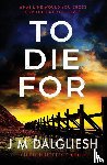 Dalgliesh, J M - To Die For