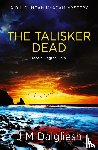 Dalgliesh, J M - The Talisker Dead