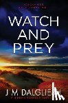 Dalgliesh, J M - Watch and Prey