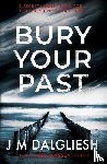 Dalgliesh, J M - Bury Your Past