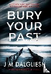 Dalgliesh, J M - Bury Your Past
