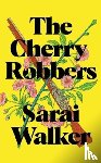 Walker, Sarai - The Cherry Robbers