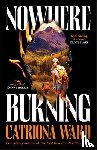 Ward, Catriona - Nowhere Burning