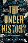 Warren, Kaaron - The Underhistory