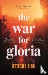 Lish, Atticus - The War for Gloria