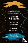 Krasznahorkai, Laszlo - A Mountain to the North, A Lake to The South, Paths to the West, A River to the East