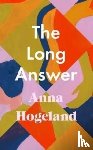 Hogeland, Anna - The Long Answer