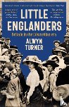 Turner, Alwyn - Little Englanders