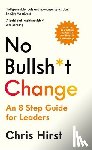 Hirst, Chris - No Bullsh*t Change