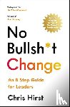 Hirst, Chris - No Bullsh*t Change