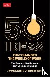 Besser, Jonathan, Kourdi, Jeremy - 50 Ideas that Changed the World of Work