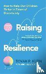 Klein, Tovah P., Fitzpatrick, Billie - Raising Resilience