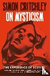 Critchley, Simon - On Mysticism