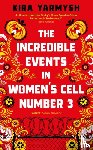 Yarmysh, Kira - The Incredible Events in Women's Cell Number 3