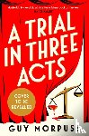 Morpuss, Guy - A Trial in Three Acts