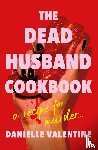 Valentine, Danielle - The Dead Husband Cookbook