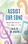 Galbraith, Douglas - Assist Our Song