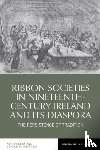 Hughes, Kyle (School of English and History, MacRaild, Donald - Ribbon Societies in Nineteenth-Century Ireland and Its Diaspora
