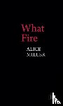 Miller, Alice - What Fire