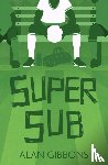 Gibbons, Alan - Super Sub