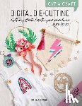 Strutt, Laura - Cut & Craft: Digital Die-Cutting