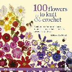 Stanfield, Lesley - 100 Flowers to Knit & Crochet (new edition)