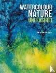 Betteridge, Jane - Watercolour Nature Unleashed