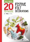 Lapierre, Corinne - All-New Twenty to Make: Festive Felt Decorations