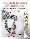 Larsson, Linnea - Restyle & Restitch for Little Ones