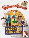 Hicks, Sarah-Jane, Aardman - Wallace & Gromit: Cracking Crochet