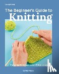 Rowe, Lynne - The Beginner's Guide to Knitting