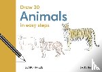 Dutton, Eva, Pinder, Polly, Hodge, Susie, Newey, Jonathan - Draw 30: Animals