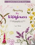 Rose, Tilly - A Love of Cloth & Thread: Among the Wildflowers