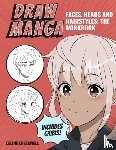 Cresswell, Celine - Draw Manga Faces, Heads and Hairstyles: The Workbook