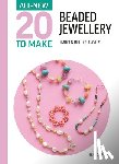Rhodes-Davies, Imogen - All-New Twenty to Make: Beaded Jewellery
