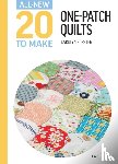 Forster, Carolyn - All-New Twenty To Make: One-Patch Quilts