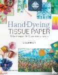 Barrett, Gill - Hand-Dyeing Tissue Paper