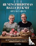 Carlos, Arne & - 65 New Christmas Balls to Knit