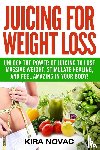Novac, Kira - Juicing for Weight Loss