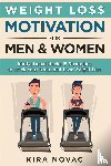 Novac, Kira - Weight Loss Motivation for Men and Women