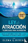 Rivers, Elena G. - Ley de atracción y ejercicios para manifestar