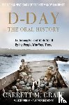 Graff, Garrett M. - D-DAY The Oral History