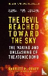 Graff, Garrett M. - The Devil Reached Toward the Sky