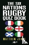 Jones, Matthew - The Six Nations Rugby Quiz Book