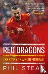 Stead, Phil - Red Dragons - The Story of Welsh Football