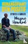 Howard, Wayne, Gower, Jon - Hunangofiant Dyn Positif - Bywyd a Gwaith Wayne Howard
