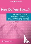 Lewis, D. Geraint - How Do You Say...? - A checklist of Welsh phrases, expressions, exclamations and sayings