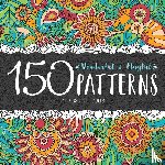 Crown, Ariadna - 150 Wonderful and Playful Patterns - A Huge Relaxing Book For for Teens and Adults