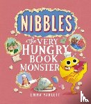 Yarlett, Emma - Nibbles: The Very Hungry Book Monster
