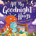 Taylor, Kitty - All My Goodnight Hugs - A ready-for-bed story
